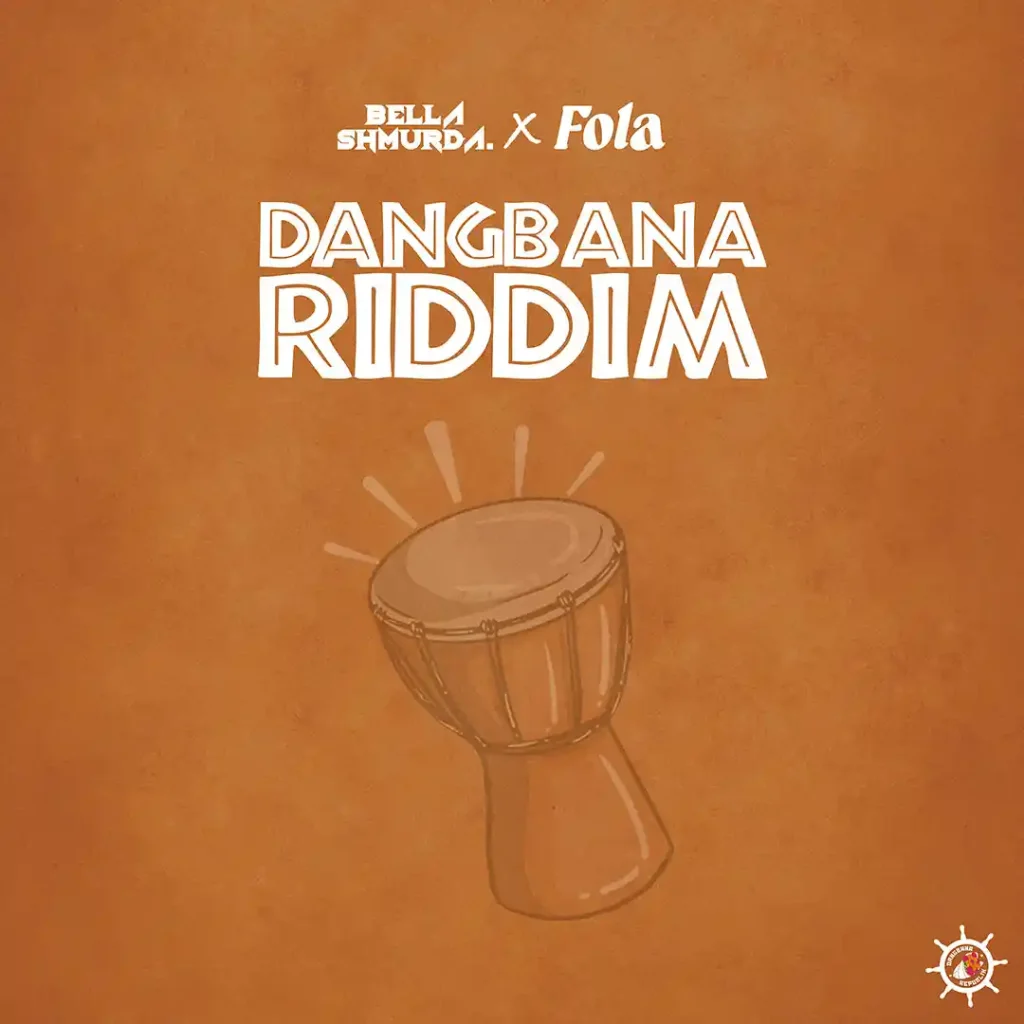 Dangbana Riddim by Bella Shmurda Ft. FOLA